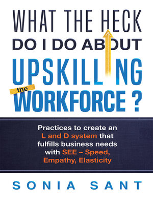 cover image of What the heck do I do about upskilling the workforce?
